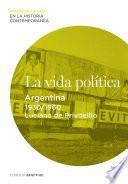 libro La Vida Política. Argentina (1930 1960)